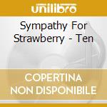 Sympathy For Strawberry - Ten cd