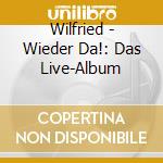 Wilfried - Wieder Da!: Das Live-Album cd