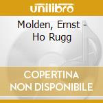 Molden, Ernst - Ho Rugg cd musicale di Molden, Ernst
