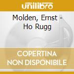 Molden, Ernst - Ho Rugg cd