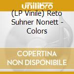 (LP Vinile) Reto Suhner Nonett - Colors lp vinile di Reto Suhner Nonett