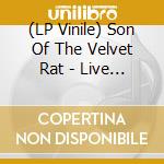 (LP Vinile) Son Of The Velvet Rat - Live Tape vinile