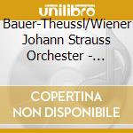 Bauer-Theussl/Wiener Johann Strauss Orchester - Manuskripte/Walzer/M??Rsche/Polkas/Quadrille cd