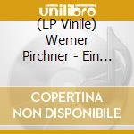 (LP Vinile) Werner Pirchner - Ein Halbes Doppelalbum (Ltd./180G) vinile