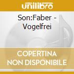 Son:Faber - Vogelfrei cd