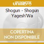 Shogun - Shogun Yagesh'Wa cd