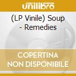 (LP Vinile) Soup - Remedies vinile