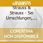 Strauss & Strauss - Sei Umschlungen, Millione cd musicale di Strauss & Strauss