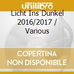 Licht Ins Dunkel 2016/2017 / Various cd musicale di Universe