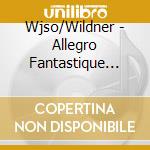 Wjso/Wildner - Allegro Fantastique Concert
