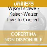 Wjso/Eschwe - Kaiser-Walzer Live In Concert