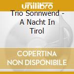 Trio Sonnwend - A Nacht In Tirol cd