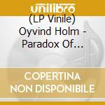 (LP Vinile) Oyvind Holm - Paradox Of Laughing vinile