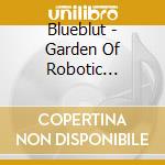 Blueblut - Garden Of Robotic Unkraut cd