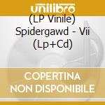 (LP Vinile) Spidergawd - Vii (Lp+Cd) lp vinile