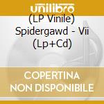 (LP Vinile) Spidergawd - Vii (Lp+Cd) vinile