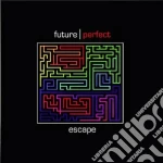 Future Perfect - Escape cd