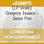 (LP Vinile) Gregory Isaacs - Seize Fire lp vinile di Gregory Isaacs