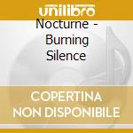 Nocturne - Burning Silence cd musicale di Nocturne