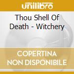 Thou Shell Of Death - Witchery cd