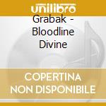Grabak - Bloodline Divine cd musicale