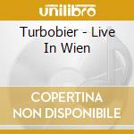 Turbobier - Live In Wien cd musicale