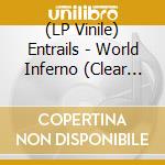 (LP Vinile) Entrails - World Inferno (Clear Splatter Vinyl) vinile