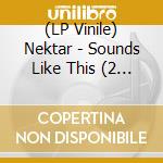 (LP Vinile) Nektar - Sounds Like This (2 Lp Splatter Vinyl) vinile