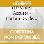 (LP Vinile) Accuser - Forlorn Divide (Limited Edition) vinile