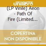 (LP Vinile) Aeon - Path Of Fire (Limited Edition) vinile