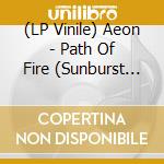 (LP Vinile) Aeon - Path Of Fire (Sunburst Yellow/Red Vinyl) vinile