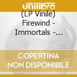 (LP Vinile) Firewind - Immortals - Limited Edition vinile