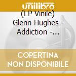(LP Vinile) Glenn Hughes - Addiction - Limited Edition vinile