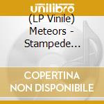 (LP Vinile) Meteors - Stampede (Sunburst Yellow/Red Vinyl) vinile