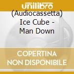 (Audiocassetta) Ice Cube - Man Down cd
