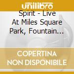 Spirit - Live At Miles Square Park, Fountain Valley. October 27Th, 1991 cd