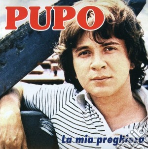 Pupo - La Mia Preghiera cd musicale di Pupo