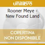 Rooner Meye - New Found Land