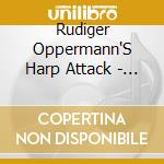 Rudiger Oppermann'S Harp Attack - Changing Tide cd musicale di Rudiger Oppermann'S Harp Attack
