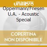 Oppermann/Friesen U.A. - Acoustic Special cd