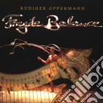 Ruediger Oppermann - Fragile Balance cd