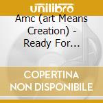 Amc (art Means Creation) - Ready For Take-off cd