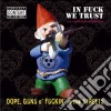 Dope, Guns N Fucking - In Fuck We Trust cd