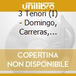 3 Tenori (I) - Domingo, Carreras, Pavarotti cd musicale di 3 Tenori (I)