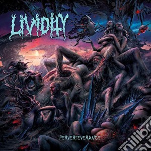 Lividity - Perverseverance cd musicale di Lividity