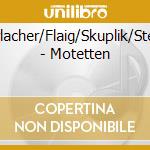 S?Mann/Erlacher/Flaig/Skuplik/Steenbrink/+ - Motetten cd
