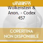 Wolkenstein & Anon. - Codex 457 cd