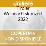 Tiroler Weihnachtskonzert 2022 cd