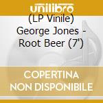(LP Vinile) George Jones - Root Beer (7