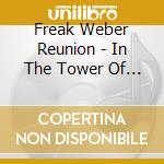 Freak Weber Reunion - In The Tower Of Fame cd
